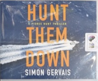 Hunt Them Down written by Simon Gervais performed by Bon Shaw on Audio CD (Unabridged)